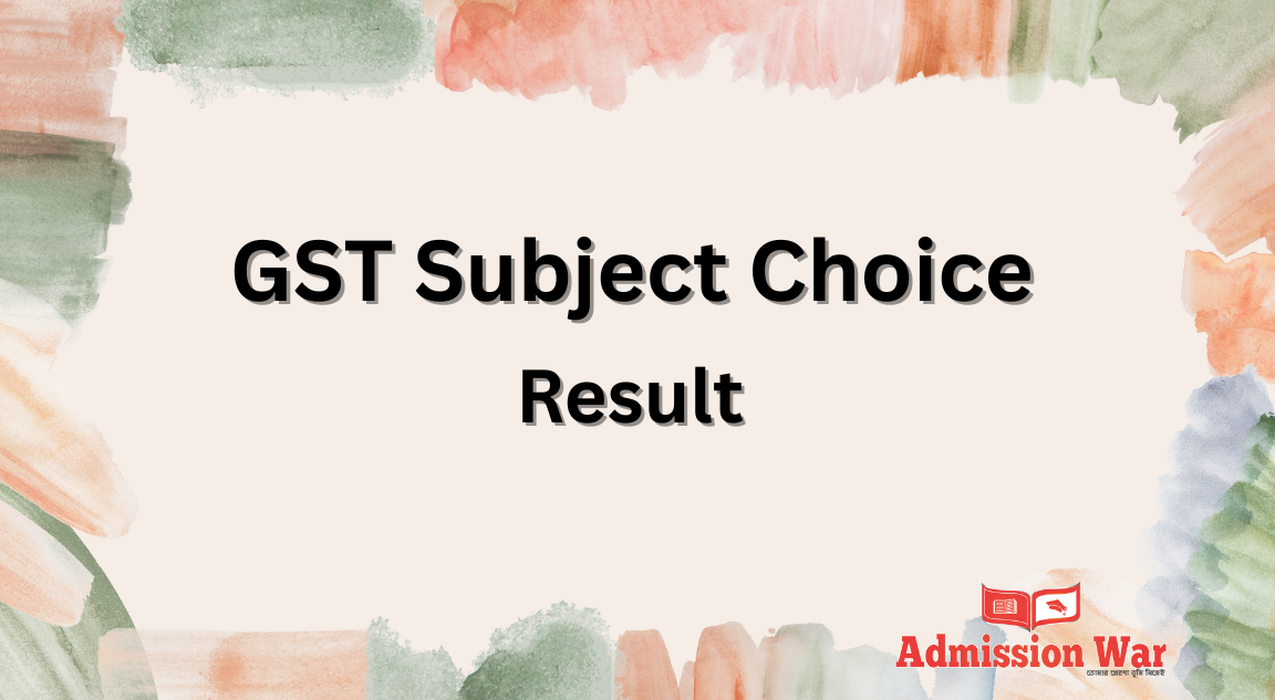 GST admission Subject choice result